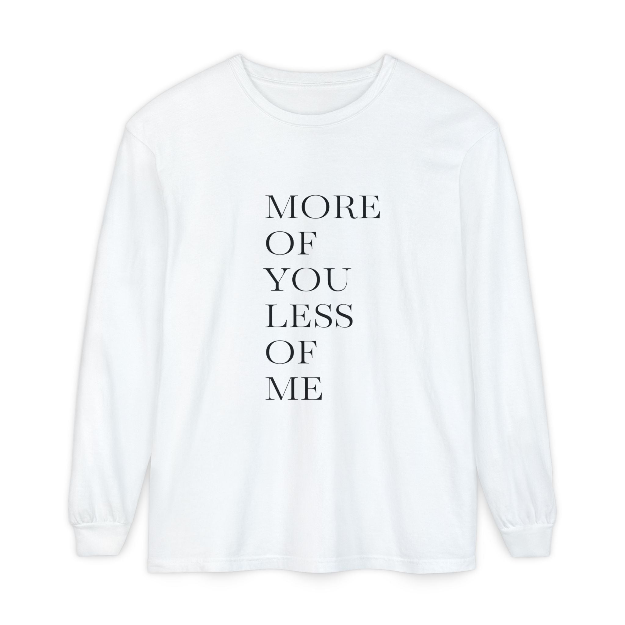 More of You, Less of Me Typography Tee