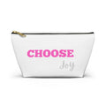 Choose Joy accessory pouch | motivational zipper pouch, T-bottom
