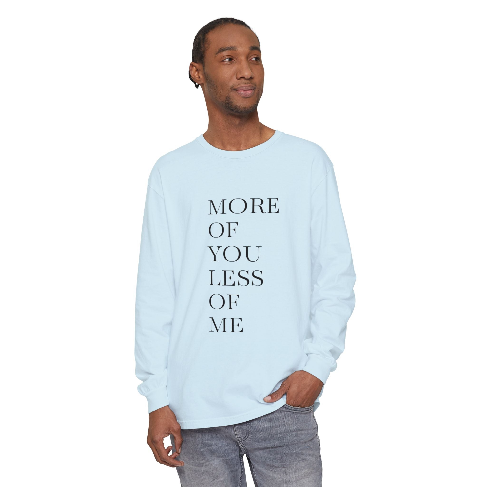 More of You, Less of Me Typography Tee